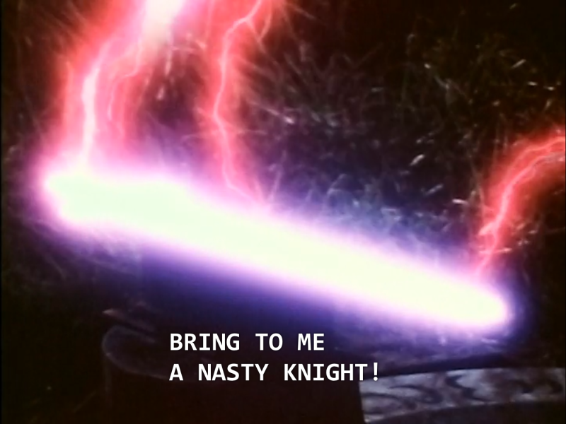 Rita: "Bring to me a Nasty Knight1"